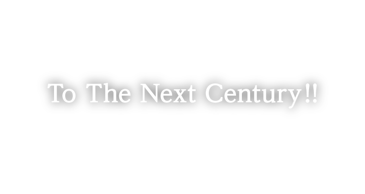 To The Next Century!!